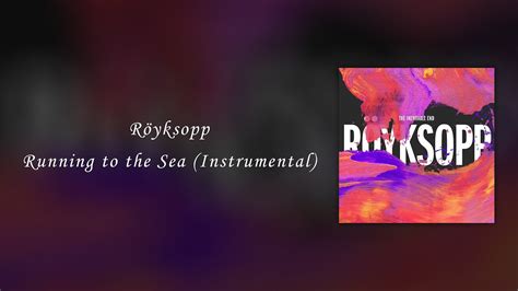 Röyksopp - Running to the Sea Melancholic Synth Textures Meet Euphoric Dancefloor Rhythms